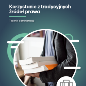 Korzystanie z tradycyjnych źródeł prawa (e-book)
