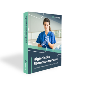 Higienistka Stomatologiczna MED.02 (Część teoretyczna II)