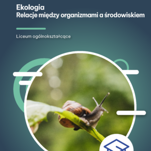 Ekologia. Relacje między organizmami a środowiskiem (e-book)