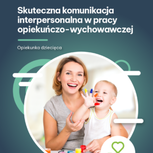 e-book skuteczna komunikacja interpersonalna w pracy opiekuńczo wychowawczej