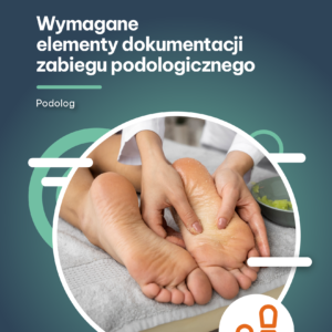 e-book wymagane elementy dokumentacji zabiegu podologicznego