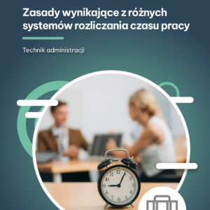 Zasady wynikające z różnych systemów rozliczania czasu pracy (e-book)