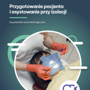 Przygotowanie pacjenta i asystowanie przy izolacji (e-book)