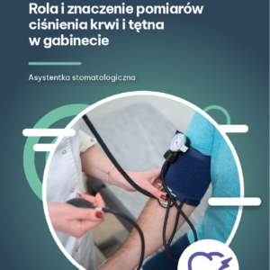 Rola i znaczenie pomiarów ciśnienia krwi i tętna w gabinecie stomatologicznym (e-book)