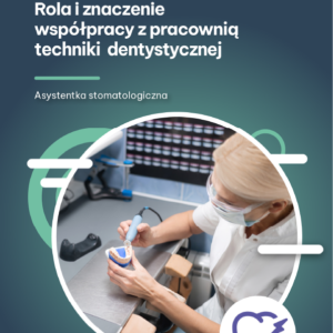 Rola i znaczenie współpracy z pracownią techniki dentystycznej (e-book)