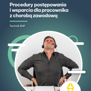 Procedury postępowania i wsparcia dla pracownika z chorobą zawodową (e-book)