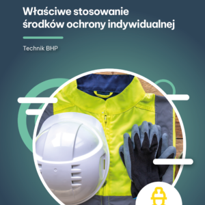 Właściwe stosowanie środków ochrony indywidualnej (e-book)