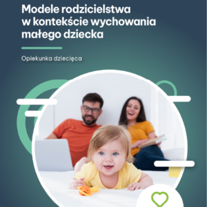 Modele rodzicielstwa w kontekście wychowania małego dziecka (e-book)