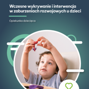 Wczesne wykrywanie i interwencja w zaburzeniach rozwojowych u dzieci (e-book)