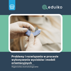 Problemy i rozwiązania w procesie wykonywania wycisków i modeli orientacyjnych (audiobook)