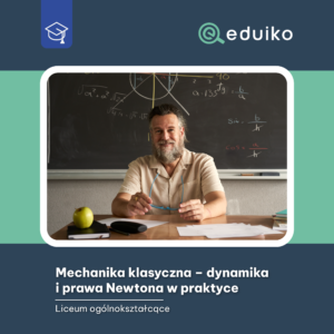 Mechanika klasyczna – dynamika i prawa Newtona w praktyce (audiobook)