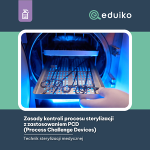 Zasady kontroli procesu sterylizacji z zastosowaniem PCD (Process Challenge Devices) (audiobook)