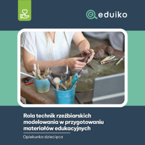 Rola technik rzeźbiarskich i modelowania w przygotowaniu materiałów edukacyjnych (audiobook)