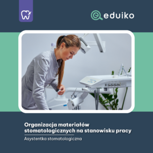 Organizacja materiałów stomatologicznych na stanowisku pracy (audiobook)