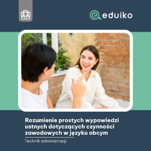 Rozumienie prostych wypowiedzi ustnych dotyczących czynności zawodowych w języku obcym (audiobook)