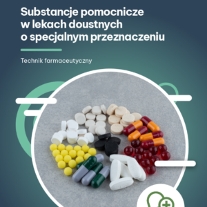 Substancje pomocnicze w lekach doustnych o specjalnym przeznaczeniu (e-book)