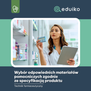Wybór odpowiednich materiałów pomocniczych zgodnie ze specyfikacją produktu