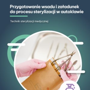 Przygotowanie wsadu i załadunek do procesu sterylizacji w autoklawie (e-book)
