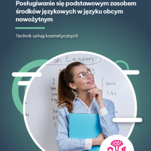 Posługiwanie się podstawowym zasobem środków językowych w języku obcym nowożytnym