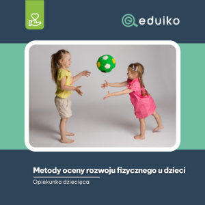 Metody oceny rozwoju fizycznego u dzieci (audiobook)