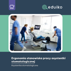 Ergonomia stanowiska pracy asystentki stomatologicznej (audiobook)
