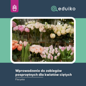 Wprowadzenie do zabiegów posprzętnych dla kwiatów ciętych (audiobook)