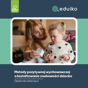 Metody pozytywnej wychowawczej a kształtowanie osobowości dziecka (audiobook)