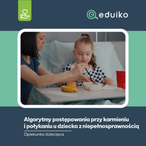 Algorytmy postępowania przy karmieniu i połykaniu u dziecka z niepełnosprawnością (audiobook)