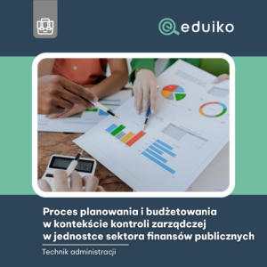 Proces planowania i budżetowania w kontekście kontroli zarządczej w jednostce sektora finansów publicznych (audiobook)